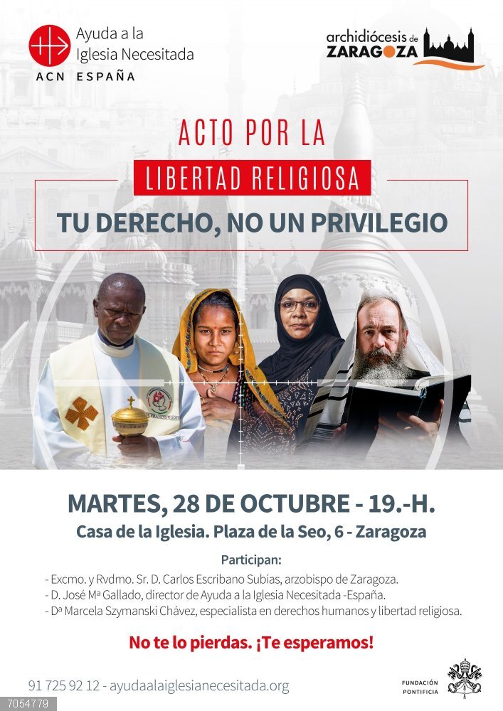 Zaragoza.-La Fundación Pontificia Ayuda a la Iglesia Necesitada reivindica este martes la libertad religiosa en el mundo Cartel promocional del acto por la libertad religiosa que se celebra el próximo marts 28 de octubre en Zaragoza.