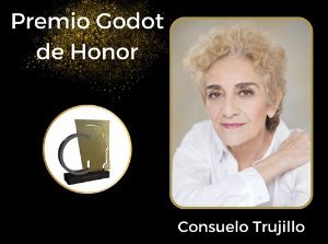 La actriz y directora Consuelo Trujillo, Premio Godot de Honor 2024 por su labor creativa y humanitaria